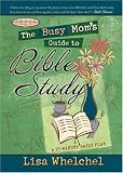 The Busy Mom`s Guide to Bible Study (The Motherhood Club)
