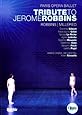 Tribute to Jerome Robbins