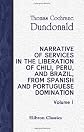 Narrative of Services in the Liberation of Chili, Peru, and Brazil, from Spanish and Portuguese Domination: Volume 1