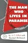The Man Who Lives in Paradise: Autobiography of A. C. Gilbert