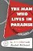 The Man Who Lives in Paradise: Autobiography of A. C. Gilbert by A. C. Gilbert