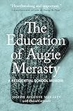 Education of Augie Merasty: A Residential School Memoir (The Regina Collection)