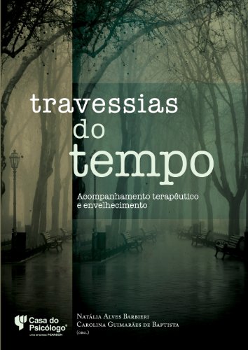 Travessias do tempo: acompanhamento terapêutico e envelhecimento (Portuguese Edition)