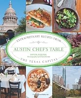 Austin Chef's Table: Extraordinary Recipes from the Texas Capital