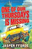 One of Our Thursdays Is Missing. Jasper Fforde