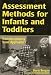 Assessment Methods for Infants and Toddlers: Transdisciplinary Team Approaches (Early Childhood Education Series)