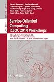 Service-oriented computing -- ICSOC 2014 workshops : WESOA; SeMaPS, RMSOC, KASA, ISC, FOR-MOVES, CCSA and satellite events, Paris, France, November 3-6, 2014 : revised selected papers