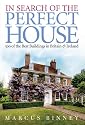 In Search Of The Perfect House: 500 Of The Best Buildings In Britain And Ireland