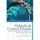 Orlando and Central Florida: An Explorer's Guide: Includes Daytona Beach, Melbourne, and the Tampa... by Sandra Friend and Kathy Wolf