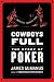 Cowboys Full: The Story of Poker