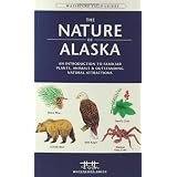 The Nature of Alaska, 2nd: An Introduction to Familiar Plants, Animals & Outstanding Natural Attractions (Waterford Field Guides)