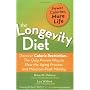 The Longevity Diet: Discover Calorie Restriction-the Only Proven Way to Slow the Aging Process and Maintain Peak Vitality