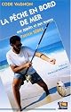 La p&ecirc;che en bord de mer aux app&acirc;ts et aux leurres