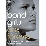 Bond Girls are Forever: The Women of James Bond