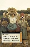 Protest, politics and work in rural England, 1700-1850