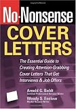 No-Nonsense Cover Letters: The Essential Guide to Creating Attention-Grabbing Cover Letters That Get Interviews & Job Offers (No-Nonsense)