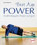 Best Age Power: Krafttraining f&uuml;r K&ouml;rper und Geist - Sigrid Engelbrecht