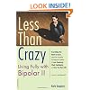 Less than Crazy: Living Fully with Bipolar II (No. 2)