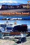 Rio Grande (Railroad) Finale, Volume 4   Living LaVeta Loco!