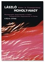 Laszlo Moholy-Nagy: Color in Transparency