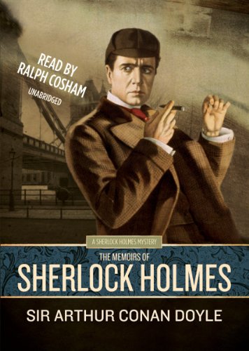 The Memoirs of Sherlock Holmes [Sherlock Holmes Mysteries (Blackstone Audio)] (Sherlock Holmes Mystery)