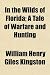 Search : In the Wilds of Florida; A Tale of Warfare and Hunting