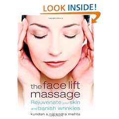 The Face Lift Massage: Rejuvenate Your Skin and Reduce Fine Lines and Wrinkles