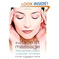 The Face Lift Massage: Rejuvenate Your Skin and Reduce Fine Lines and Wrinkles