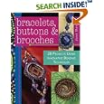 Bracelets, Buttons & Brooches: 20 Projects Using Innovative Beading Techniques
