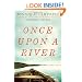 Once Upon a River: A Novel