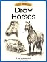 Draw Horses! (Discover Drawing)