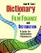 Dictionary of Film Finance and Distribution: A Guide for Independent Filmmakers by John W. Cones