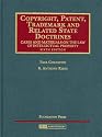 Copyright, Patent, Trademark and Related State Doctrines, Cases and Materials on the Law of Intellectual Property (University Casebook Series)
