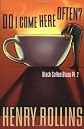 Do I Come Here Often? (Black Coffee Blues, Pt. 2)