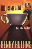 Do I Come Here Often? (Black Coffee Blues, Pt. 2)