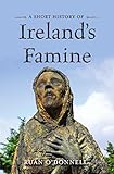 A short history of Ireland's famine