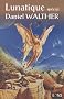 Lunatique, N� Sp�cial : Sp�cial Daniel Walther
