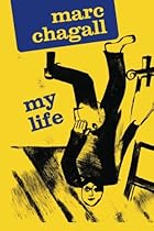 Marc Chagall: My Life Marc Chagall: My Life