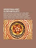 Argentiinalaiset olympiamitalistit: Argentiinalaiset olympiavoittajat, Lionel Messi, Daniel Castellani, Diego Simeone, Juan Román Riquelme (Finnish Edition)