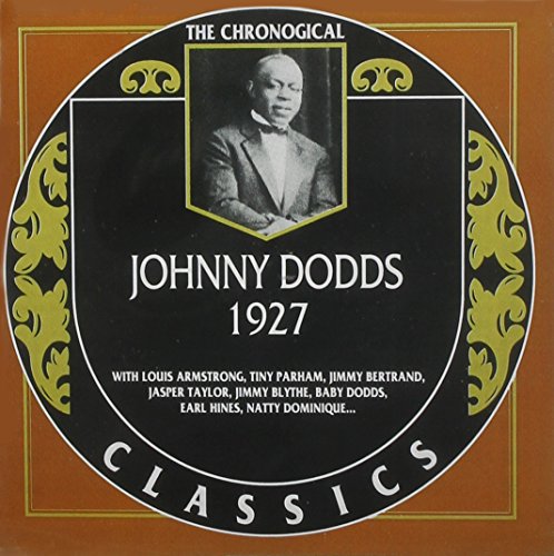 Johnny Dodds - Johnny Dodds: The Chronological Classics, 1927 - Zortam Music
