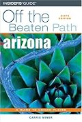 Arizona Off the Beaten Path, 6th (Off the Beaten Path Series)