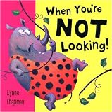 When Youre Not Looking!