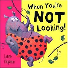 When You're Not Looking!