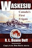 Waskesiu: Canada's First Frigate
