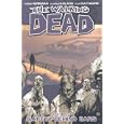 The Walking Dead Volume 3: Safety Behind Bars (The Walking Dead, Volume 3) by Robert Kirkman and Charlie Adlard