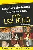 L'Histoire de France pour les nuls : Volume 1, Des origines � 1789