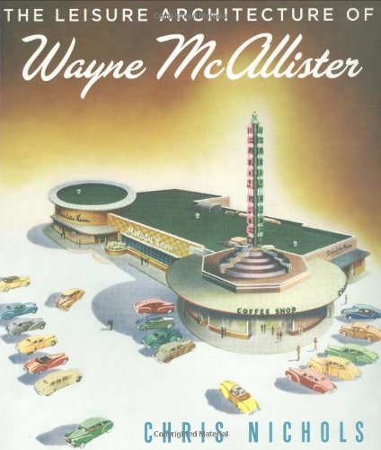 Leisure Architecture of Wayne McAllister, The