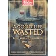 A Good Life Wasted (Field & Stream) by Dave Ames