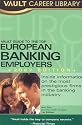 Vault Guide to the Top European Banking Employers (Vault Career Library)