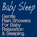 Baby Sleep: Gentle Rain Showers (60 Minutes)